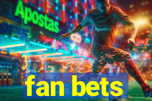 fan bets